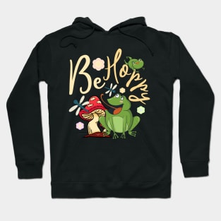 Be Hoppy Cute Frog Pun Cottagecore Aesthetic Frog Hoodie